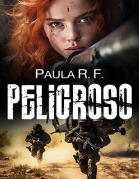 Paula Rosselló Frau — Peligroso: Un Thriller Intenso, Adictivo, Trepidante, Donde La Pasión Arde en Cada Página