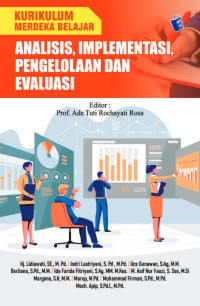 Prof. Ade Tuti Rochayati Rosa (editor) — Kurikulum Merdeka Belajar: Analisis, Implementasi, Pengelolaan dan Evaluasi