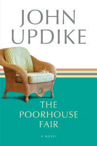 John Updike — The Poorhouse Fair