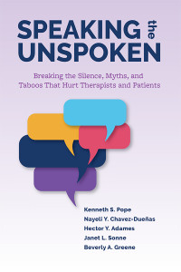 Kenneth S. Pope;Nayeli Y. Chavez-Dueas;Hector Y. Adames;Janet L. Sonne;Beverly A. Greene; & Nayeli Y. Chavez-Dueñas & Hector Y. Adames & Janet L. Sonne & Beverly A. Greene — Speaking the Unspoken