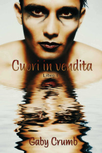 Gaby Crumb — Cuori in vendita: Libro 1 (Italian Edition)