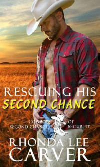 Rhonda Lee Carver — Rescuing His Second Chance: Cowboys of Second Chances Security