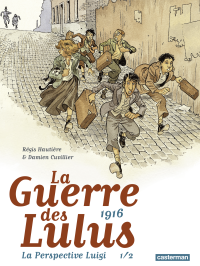 Régis Hautière, Damien Cuvillier — La Guerre des Lulus - Tome 1 - 1916 La Perspective Luigi (Volume 1 of 2)