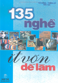 Võ Hồng - Thiên Lữ — 135 nghề ít vốn dễ làm