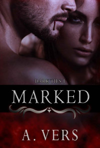 A. Vers — Marked (Dark Ties Book 1)