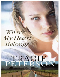 Tracie Peterson — Where My Heart Belongs