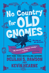 Kevin Hearne;Delilah S. Dawson; & Delilah S. Dawson — No Country for Old Gnomes: The Tales of Pell