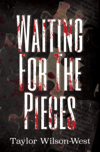 Taylor Wilson-West — Waiting for the Pieces (Gravity Hill, Book 1)