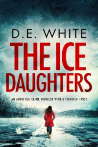 D. E. White  — The Ice Daughters