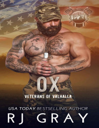RJ Gray — Ox: A Military Romance (Veterans of Valhalla Book 10)