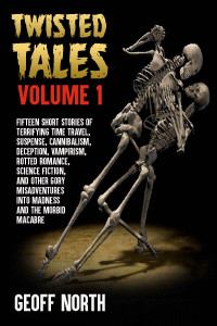 Geoff North — Twisted Tales Volume 1