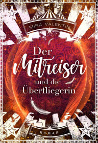 Valentin, Mira — Der Mitreiser und die Überfliegerin