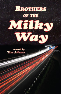 Tim Adams — Brothers of the Milky Way