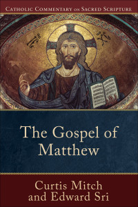 Mitch, Curtis.;Sri, Edward P.; — The Gospel of Matthew (Catholic Commentary on Sacred Scripture)