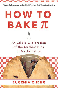 Eugenia Cheng — How to Bake Pi