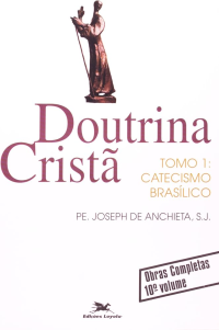 José de Anchieta — Doutrina cristã, tomo 1: catecismo brasílico
