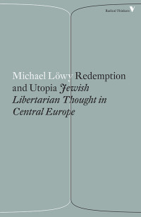 Michael Lowy — Redemption and Utopia