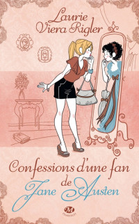 Laurie Viera Rigler [Rigler, Laurie Viera] — Jane Austen Addict - 01 - Confessions d'une fan de Jane Austen