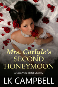 L.K. Campbell [Campbell, L.K.] — Mrs. Carlyle's Second Honeymoon