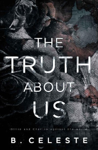 B. Celeste — The Truth about Us