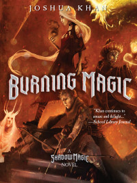 Joshua Khan [Khan, Joshua] — Burning Magic