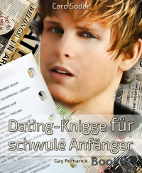 Caro Sodar — Dating-Knigge für schwule Anfänger