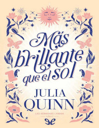 Julia Quinn — Más Brillante Que El Sol