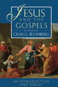 CRAIG BLOMBERG; — Jesus and the Gospels (2nd Edition)