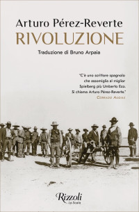 Arturo Pérez-Reverte — Rivoluzione