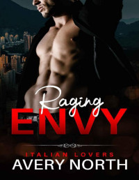 Avery North — Raging Envy: Timothy Book 2 - An Insta Love Romance (Italian Lovers 13)