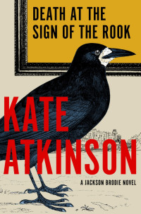 Kate Atkinson — Death at the Sign of the Rook