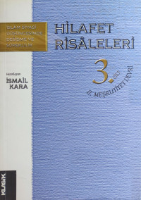 İsmail Kara — Hilafet Risâleleri 03 II. Meşrutiyet Devri