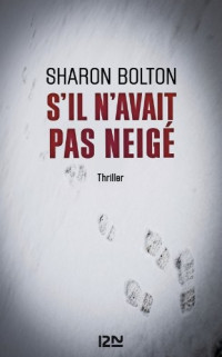 Sharon Bolton [Bolton, Sharon] — S'il n'avait pas neigé