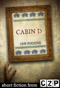 Ian Rogers — Cabin D