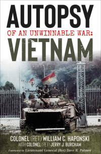 Haponski, William C. & Haponski, William C. & Burcham, Jerry J. & Burcham, Jerry J. — Autopsy of an Unwinnable War: Vietnam