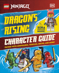 Shari Last — LEGO Ninjago Dragons Rising Character Guide: With LEGO Sora Minifigure (Dk Lego: Ninjaga)