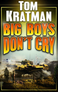 Tom Kratman — Big Boys Don't Cry