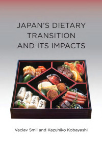 Vaclav Smil & Kazuhiko Kobayashi — Japan's Dietary Transition and Its Impacts