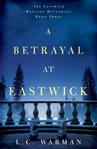 L.C. Warman — A Betrayal at Eastwick
