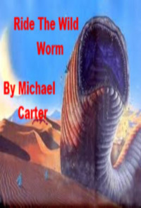 Michael Carter — Ride The Wild Worm