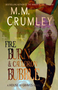 M.M. Crumley — Fire Burn & Cauldron Bubble