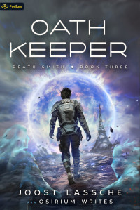 Joost Lassche & Osirium Writes — Oath Keeper: An Urban Fantasy LitRPG (Death Smith Book 3)