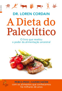 Loren Cordain — A Dieta do Paleolítico