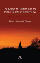 Barry W. Bussey — The Status of Religion and the Public Benefit in Charity Law