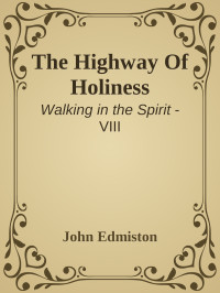 John Edmiston [Edmiston, John] — The Highway Of Holiness