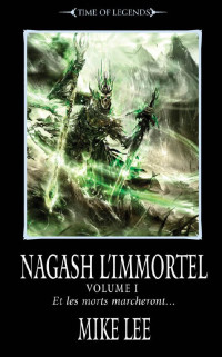 Mike Lee — Nagash L'Immortel : Volume Un