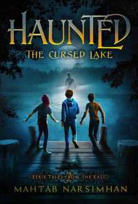 Mahtab Narsimhan — Haunted: The Cursed Lake