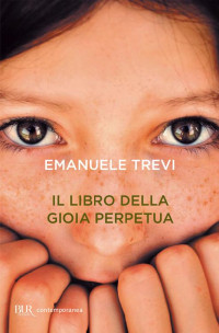 Emanuele Trevi [Trevi, Emanuele] — Il libro della gioia perpetua