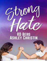 RD BERG & ASHLEY CHRISTIN [BERG, RD] — Strong Hate (A Thin Line Book 1)