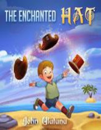 Ulutunu, John — Childrens Books: The Enchanted Hat: free childrens books, books for kids, childrens books, childrens books for free